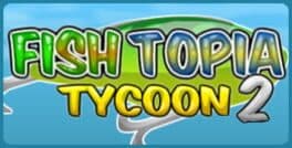 Fishtopia Tycoon 2