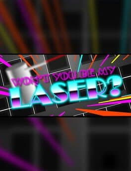 Won't You Be My Laser?