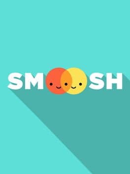 Smoosh!