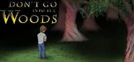 Don't Go into the Woods