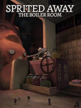 Sprited Away, the Boiler Room