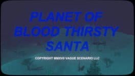 Planet of Blood Thirsty Santa