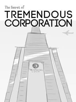 The Secret of Tremendous Corporation