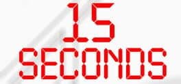 15 Seconds
