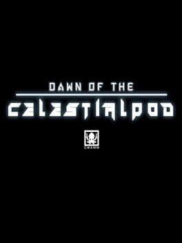 Dawn of the Celestialpod