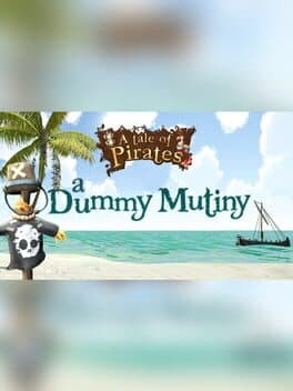 A Tale of Pirates: A Dummy Mutiny