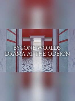 Bygone Worlds: Drama at the Odeion