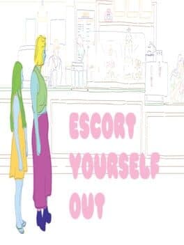 Escort Yourself Out