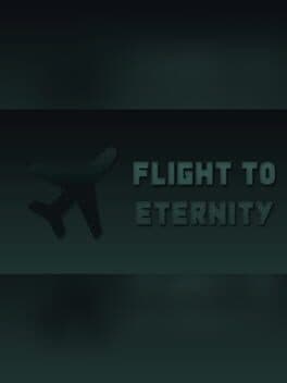 Flight to Eternity