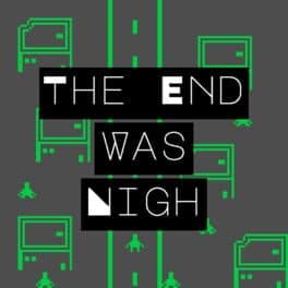 The End Was Nigh