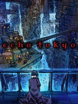 Echo Tokyo: Intro