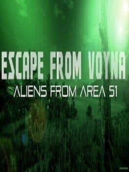Escape from Voyna: Aliens from Area 51