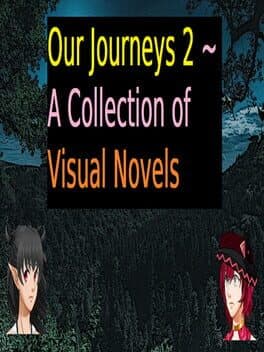 Our Journeys 2 ~ A Collection of Visual Novels