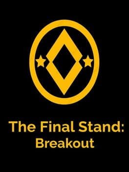The Final Stand: Breakout
