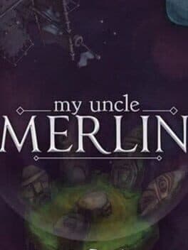 My Uncle Merlin: A Tale of Wizards in Space