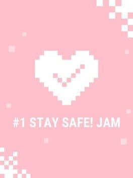 Stay Safe! Jam
