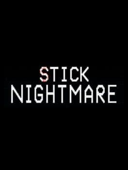 Stick Nightmare