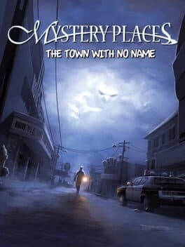 Mystery Places: The Town with no Name