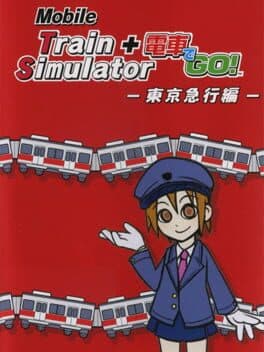 Mobile Train Simulator + Densha de Go!: Tokyo Kyuukou-hen