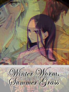 Winter Worm, Summer Grass