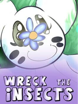 Wreck the Insects