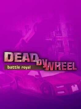 Dead by Wheel: Battle Royal