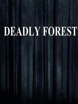 Deadly Forest