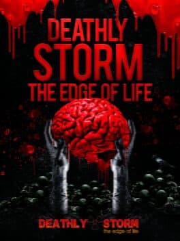 Deathly Storm: The Edge of Life