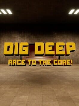 Dig Deep: Race to the Core!