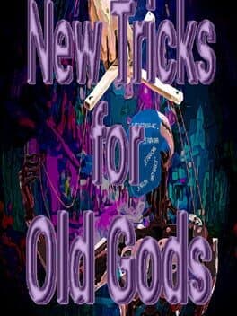 New Tricks for Old Gods