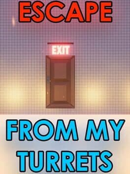 Escape From My Turrets