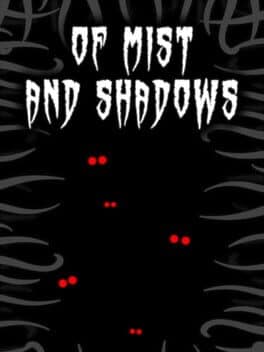 Of Mist and Shadows