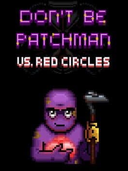 Patchman vs. Red Circles