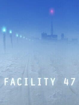 Facility 47