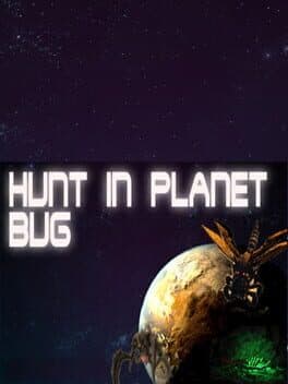 Hunt Planet Bug
