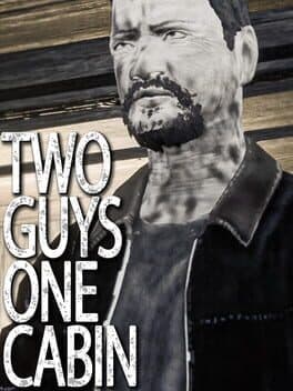 Two Guys One Cabin