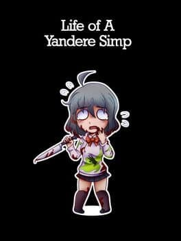 Life of A Yandere Simp
