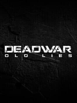 Deadwar: Old Lies