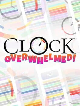 Clock Overwhelmed