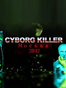 Cyborg Killer Moscow 2042