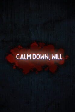 Calm Down, Will