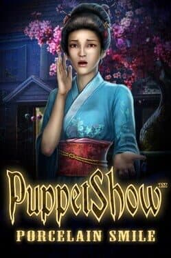 PuppetShow: Porcelain Smile