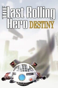 The Last Rolling Hero: Destiny