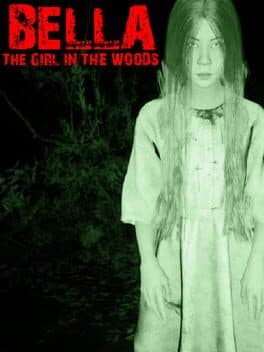 Bella: The girl in the Woods