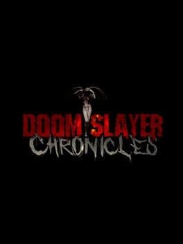 Doom Slayer Chronicles