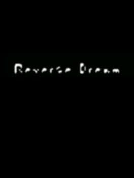Reverse Dream