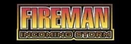Fire Man: Incoming Storm
