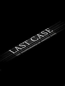 Last Case: The Disappearance of Amanda Kane