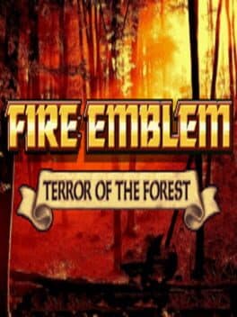Fire Emblem: Terror of the Forest