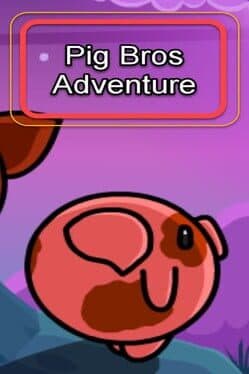 Pig Bros Adventure